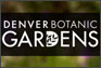 Denver Botanic Gardens Exhibition